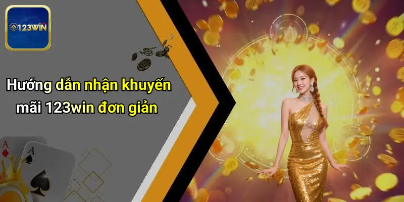 Hướng dẫn nhận khuyến mãi 123win đơn giản