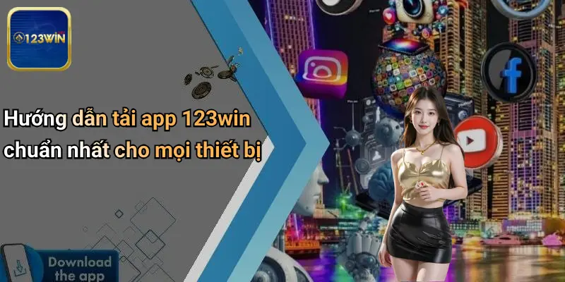 Hướng dẫn tải app 123win chuẩn nhất cho mọi thiết bị
