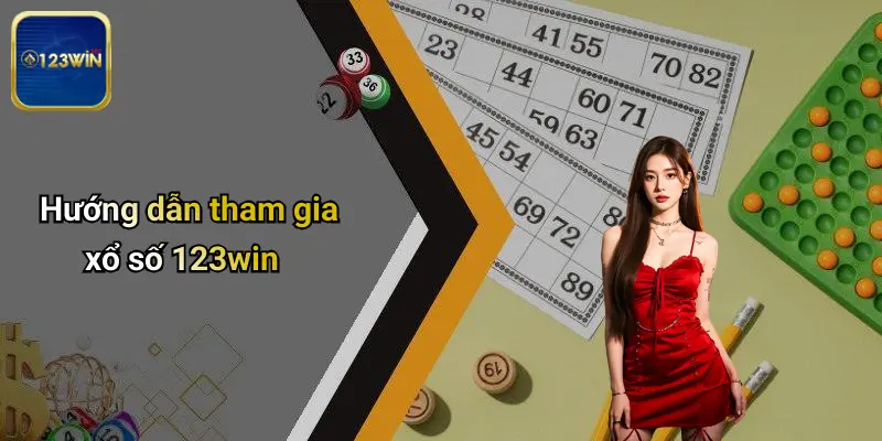 Hướng dẫn tham gia xổ số 123win