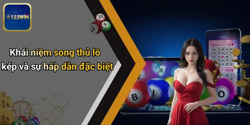 Song Thủ Lô Kép: Chiến Thuật Phân Tích Số Và Soi Cầu Chuẩn Tại 123WIN 1 Khái niệm song thủ lô kép và sự hấp dẫn đặc biệt