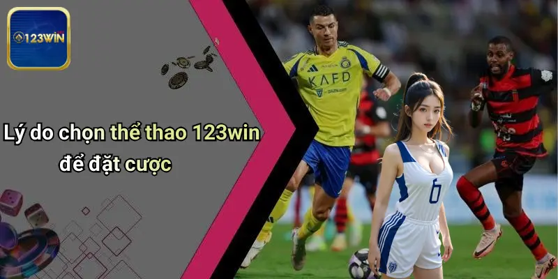 Lý do chọn thể thao 123win để đặt cược