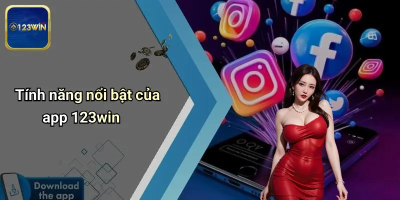 Tính năng nổi bật của app 123win